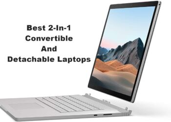 Best 2-In-1 Convertible And Detachable Laptops